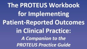 Cover of "The PROTEUS Workbook for Implementing Patient-Reported Outcomes in Clinical Practice: A Companion to the PROTEUS Practice Guide" with white text on a purple background.